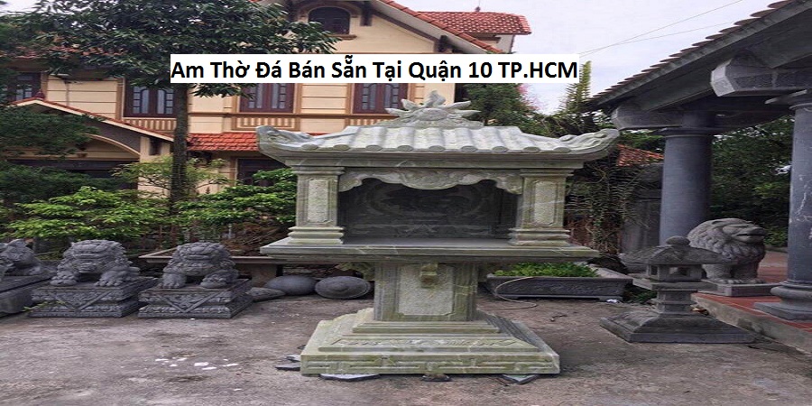 Am Thờ Đá Bán Sẵn Tại Quận 10 TP.HCM