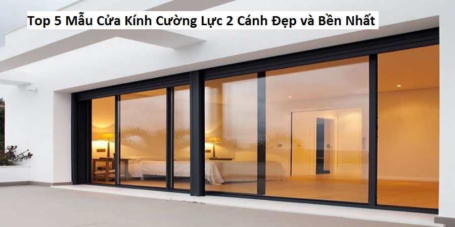 Top 5 Mẫu Cửa Kính Cường Lực 2 Cánh Đẹp và Bền Nhất